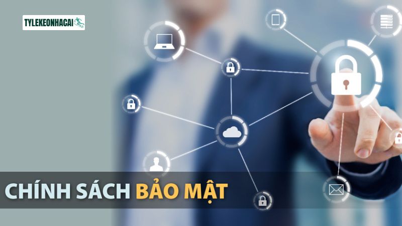 Sơ lược về chính sách bảo mật của Tylekeonhacai
