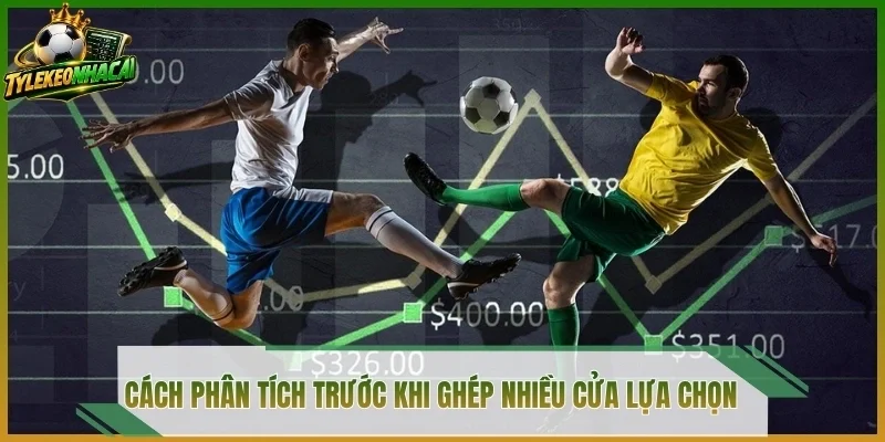 Cách phân tích trước khi ghép nhiều cửa lựa chọn