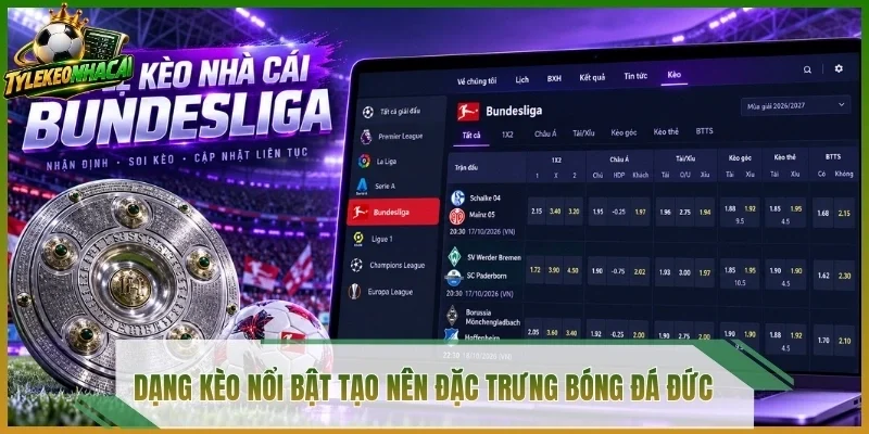 Dạng kèo nổi bật tạo nên đặc trưng bóng đá Đức