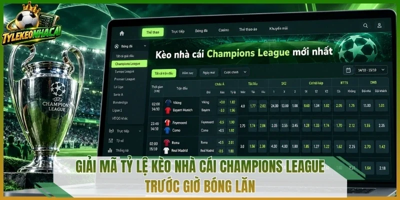 Giải mã tỷ lệ kèo nhà cái Champions League trước giờ bóng lăn