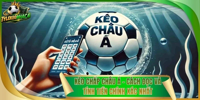 Kèo Chấp Châu Á