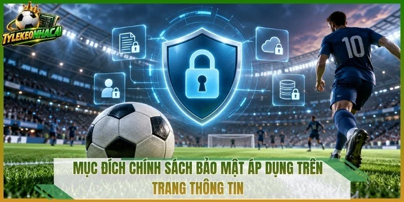 Mục đích chính sách bảo mật áp dụng trên trang thông tin