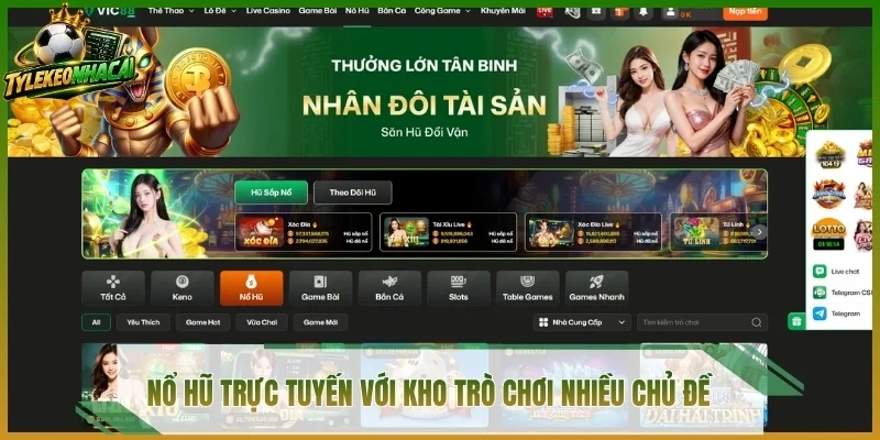 Nổ hũ trực tuyến với kho trò chơi nhiều chủ đề